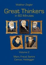 Great Thinkers in 60 Minutes - Volume 2