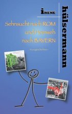 Sehnsucht nach Rom und Heimweh nach Bayern
