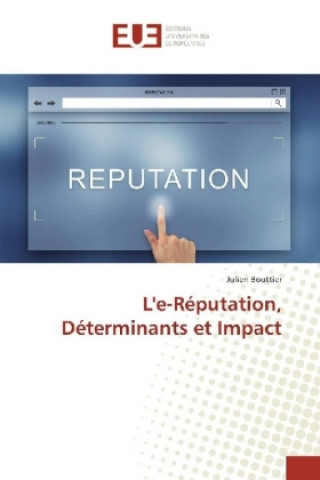 L'e-Réputation, Déterminants et Impact