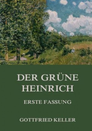 Der grüne Heinrich (Erste Fassung)