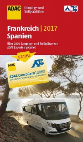 ADAC Camping- und Stellplatzführer 2017 Frankreich, Spanien, Portugal, Schweiz
