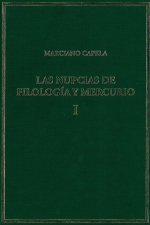 Las nupcias de Filología y Mercurio. Vol. I. Libros I-II: Las bodas místicas
