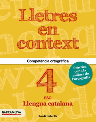 Lletres en context. Quadern d ' ortografia 4t ESO