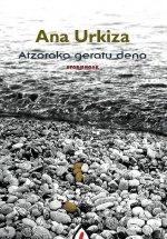 Atzorako geratu dena