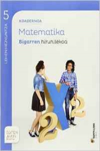 KOADERNOA MATEMATIKA 5 BIGARREN HIRUHILEKOA EGITEN JAKIN