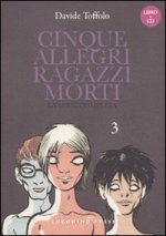 Cinque allegri ragazzi morti. Con CD Audio