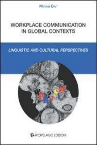 Workplace communication in global context. Linguistic and cultural perpectives