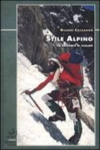 Stile alpino. Un decennio di scalate