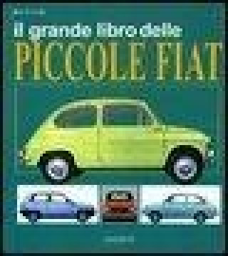 Il grande libro delle piccole Fiat