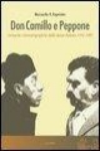 Don Camillo e Peppone. Cronache cinematografiche dalla Bassa Padana (1951-1965)