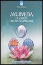 Ayurveda. La scienza dell'autoguarigione