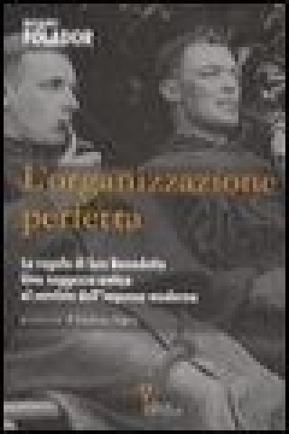 L'organizzazione perfetta. La regola di San Benedetto. Una saggezza antica al servizio dell'impresa moderna