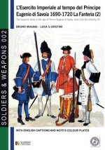 L'esercito imperiale al tempo del Principe Eugenio di Savoia 1690-1720