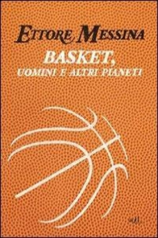 Basket, uomini e altri pianeti