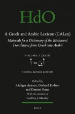 A Greek and Arabic Lexicon (Galex): Materials for a Dictionary of the Mediaeval Translations from Greek Into Arabic. Volume 1, أ To أ¡