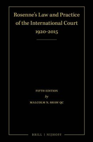 Rosenne's Law and Practice of the International Court: 1920-2015 (4 Volume Set): Fifth Edition