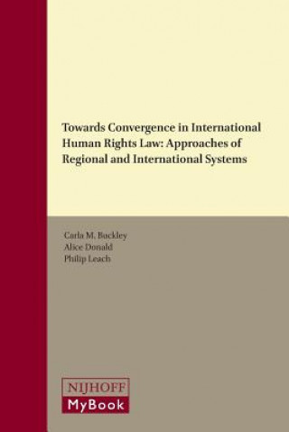 Towards Convergence in International Human Rights Law: Approaches of Regional and International Systems