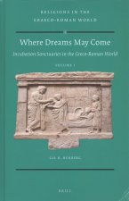 Where Dreams May Come (2 Vol. Set): Incubation Sanctuaries in the Greco-Roman World