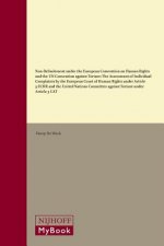 Non-Refoulement Under the European Convention on Human Rights and the Un Convention Against Torture: The Assessment of Individual Complaints by the Eu