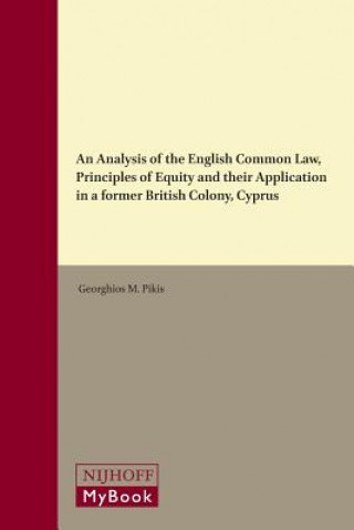 An Analysis of the English Common Law, Principles of Equity and Their Application in a Former British Colony, Cyprus