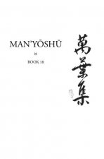 Man y Sh (Book 18): A New English Translation Containing the Original Text, Kana Transliteration, Romanization, Glossing and Commentary