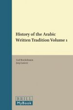 History of the Arabic Written Tradition Volume 1