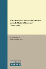The Frontiers of Mission: Perspectives on Early Modern Missionary Catholicism