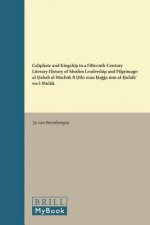 Caliphate and Kingship in a Fifteenth-Century Literary History of Muslim Leadership and Pilgrimage: Al-Ḏahab Al-Masbūk Fī ḏikr M