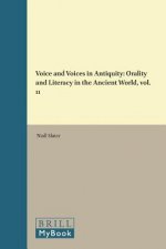 Voice and Voices in Antiquity: Orality and Literacy in the Ancient World, Volume 11