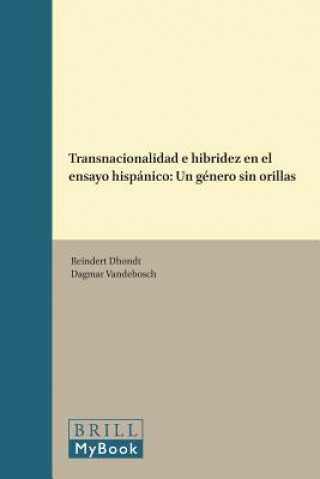 Transnacionalidad E Hibridez En El Ensayo Hispánico: Un Género Sin Orillas