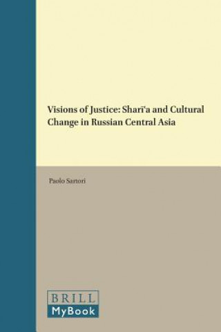 Visions of Justice: Sharīʿa and Cultural Change in Russian Central Asia
