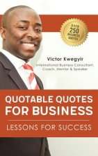 Quotable Quotes for Business: Lessons for Success