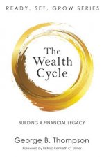 The Wealth Cycle: Building a Financial Legacy