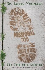 Missional Too: The Trip of a Lifetime