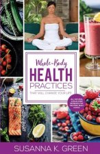 Whole-Body Health Practices: That Will Change Your Life