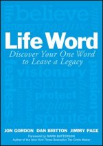 Life Word - Discover Your One Word to Leave a Legacy