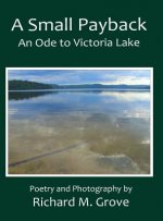 Small Payback, An Ode to Victoria Lake