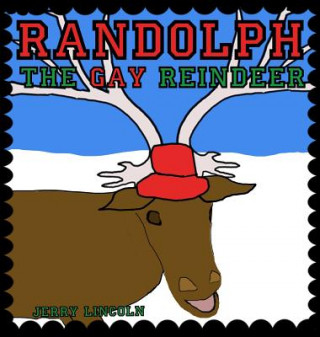 Randolph the Gay Reindeer