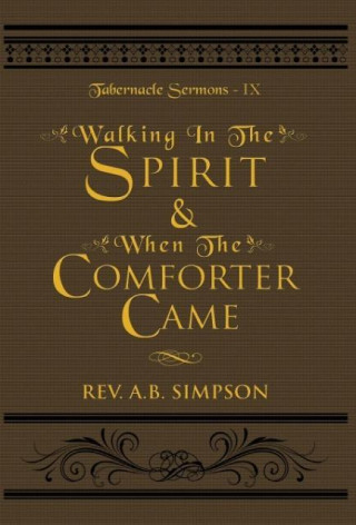 Walking in the Spirit & When the Comforter Came
