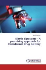 Elastic Liposome - A promising approach for transdermal drug delivery