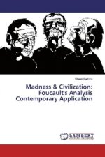 Madness & Civilization: Foucault's Analysis Contemporary Application