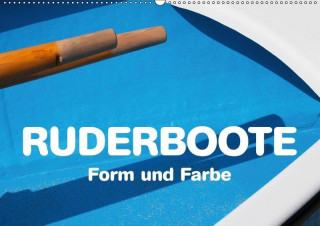 Ruderboote - Form und Farbe (Wandkalender 2017 DIN A2 quer)