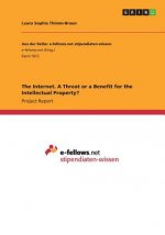 Internet. A Threat or a Benefit for the Intellectual Property?