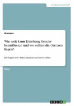 Wie weit kann Erziehung Gender beeinflussen und wo sollten die Grenzen liegen?