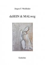 daSEIN & MALweg