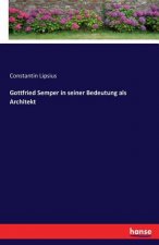 Gottfried Semper in seiner Bedeutung als Architekt