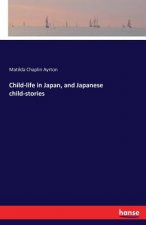 Child-life in Japan, and Japanese child-stories