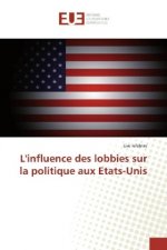 L'influence des lobbies sur la politique aux Etats-Unis