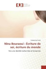 Nina Bouraoui : Écriture de soi, écriture du monde