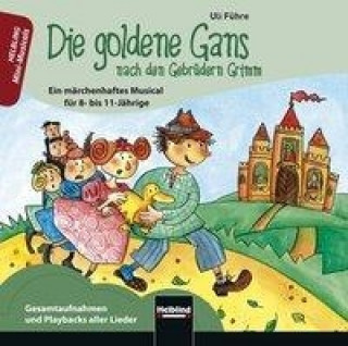 Die goldene Gans - nach den Gebrüdern Grimm. Audio-CD